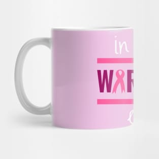 In my WARRIOR era breast cancer awareness fighter Mug